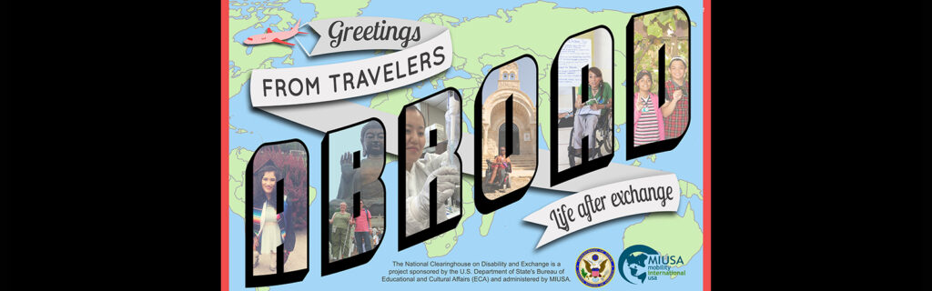 postcard graphic. Over a cartoon world map background reads "Greetings from Travelers Abroad: Life After Exchange" in stylized text. Inside each of the bubble letters of "Abroad" are photos of travelers with diverse disabilities exploring landmarks, speaking or signing, and working