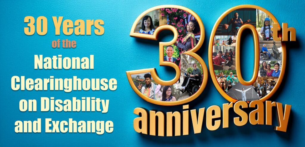 Graphic of large 30 filled in with thumbnail photos of travelers. Text reads 30 years of the National Clearinghouse on Disability and Exchange